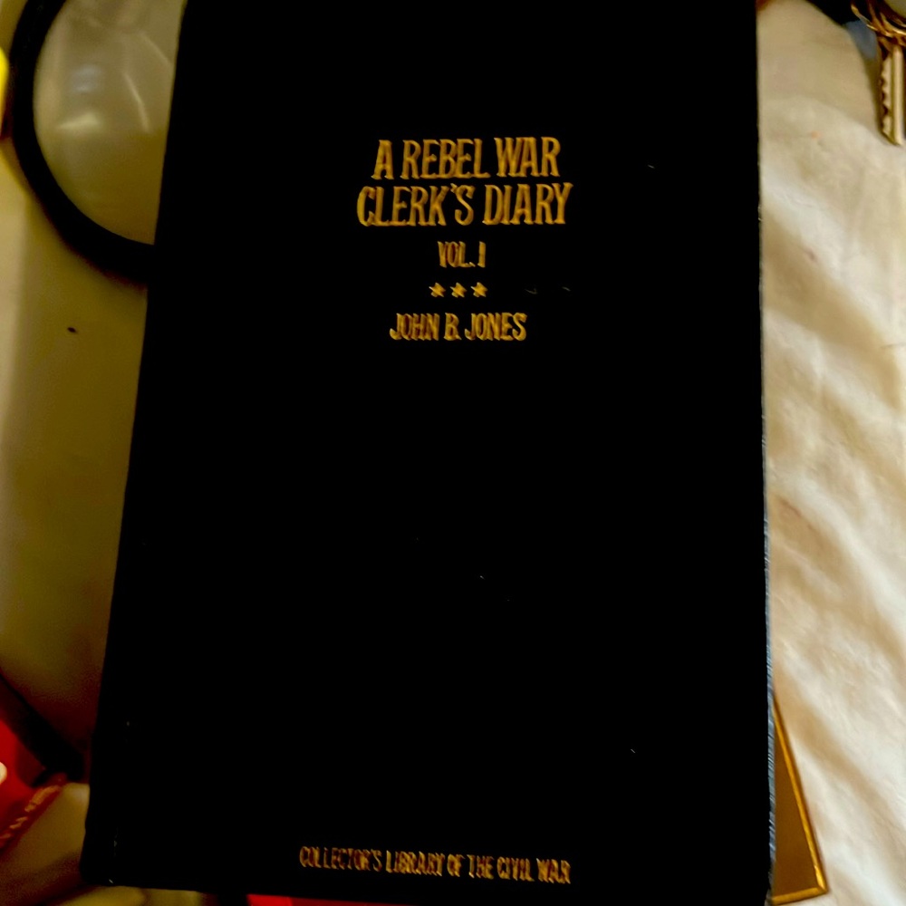 AREBELS WAR Clerk Diary at yhe VONFEDERATE STATES CAPITAl